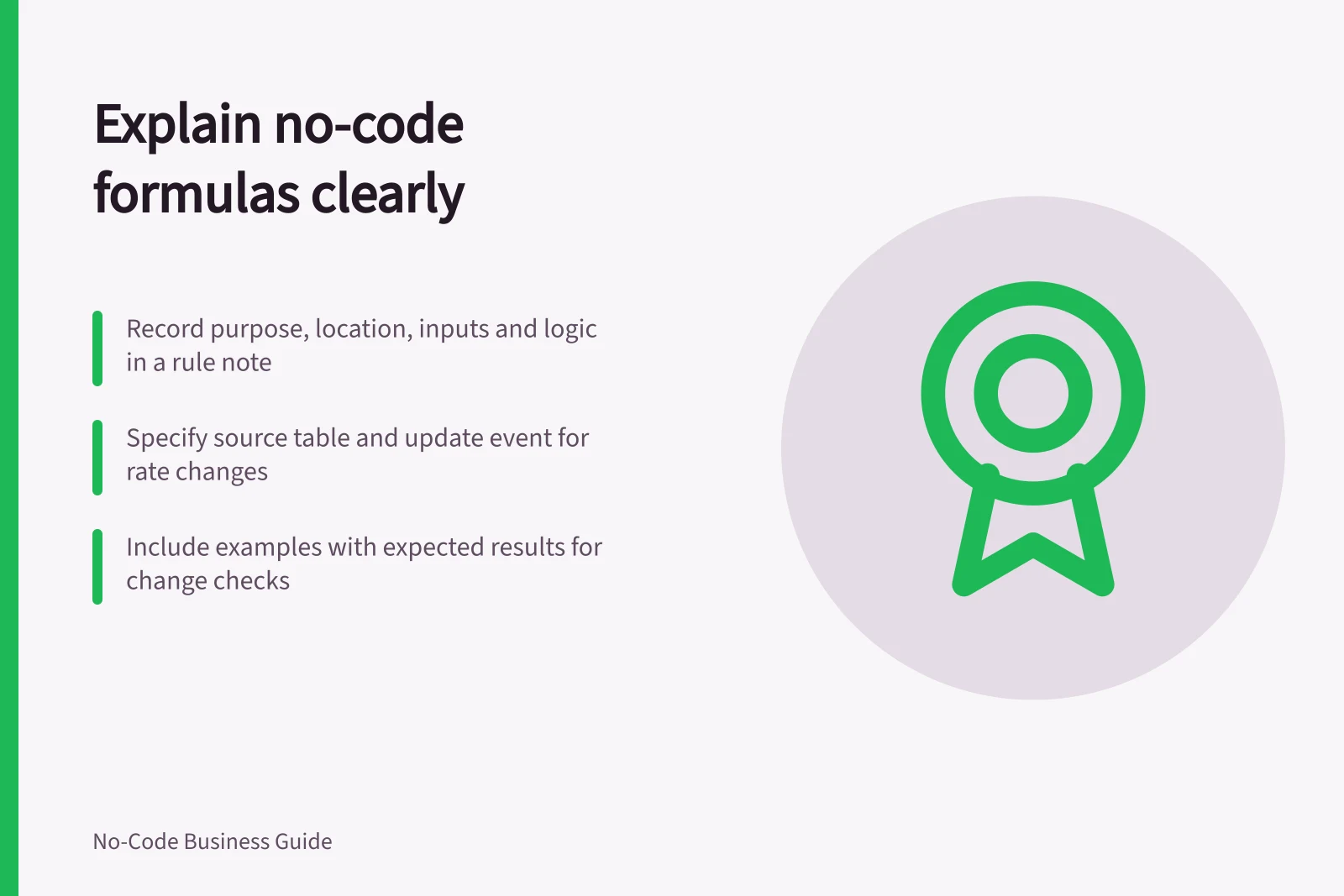Explain no-code formulas clearly: Record purpose, location, inputs and logic in a rule note; Specify source table and update event for rate changes; Include examples with expected results for change checks