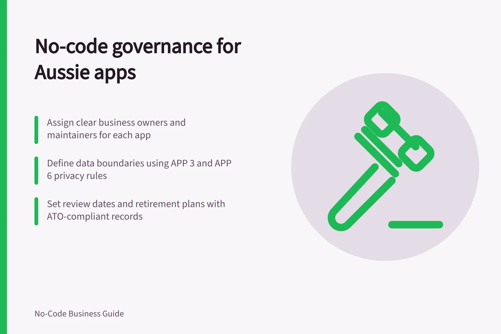 No-code governance for Aussie apps: Assign clear business owners and maintainers for each app; Define data boundaries using APP 3 and APP 6 privacy rules; Set review dates and retirement plans with ATO-compliant records