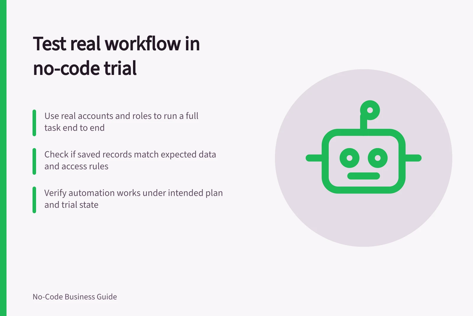 Test real workflow in no-code trial: Use real accounts and roles to run a full task end to end; Check if saved records match expected data and access rules; Verify automation works under intended plan and trial state